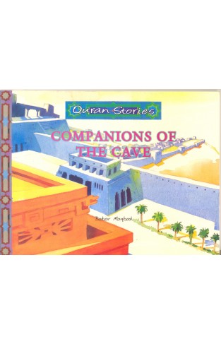 Companions of the Cave Stories from the Holy Quran